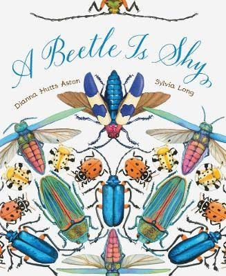 A Beetle Is Shy, Dianna Hutts Aston,  Paperback