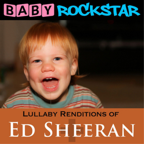 Baby Rockstar Lullaby Renditions of Ed Sheeran: + (CD) Album