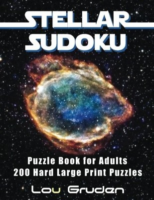 STELLAR SUDOKU PUZZLE BOOK FOR ADULTS: 200 HARD LARGE By Lou Gruden *BRAND NEW*