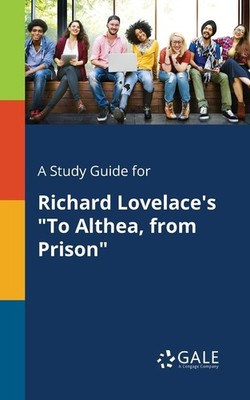 Cengage Learnin A Study Guide for Richard Lovelace's ''To Althea, F (Taschenbuch)