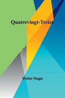 Victor Hugo | Quatrevingt-Treize | Taschenbuch | FranzöSisch (2024)