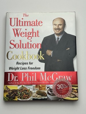 The Ultimate Weight Solution Cookbook Dr. Phil McGraw Hardcover Recipes