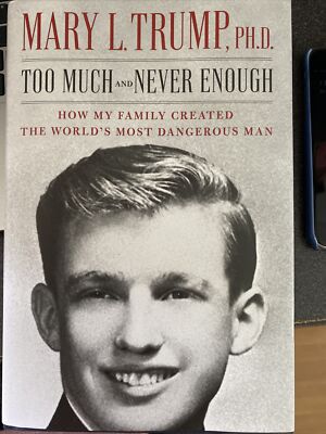 Too Much and Never Enough by Mary L. Trump (2020 ,Hardcover)