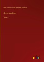 Don Francisco De Quevedo Villegas | Obras InéDitas | Buch | Spanisch (2022)
