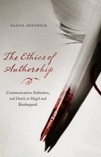 Daniel Berthold The Ethics of Authorship (Hardback) (US IMPORT)