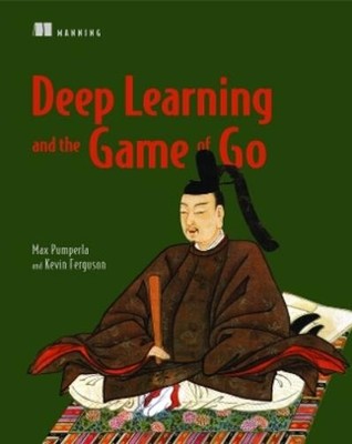 Max Pumperla Kevin Ferguson Deep Learning and the Game of Go (Taschenbuch)