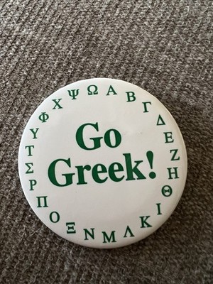 GO GREEK Pin Back Button Fraternity Sorority Badge Greek Alphabet White & Green