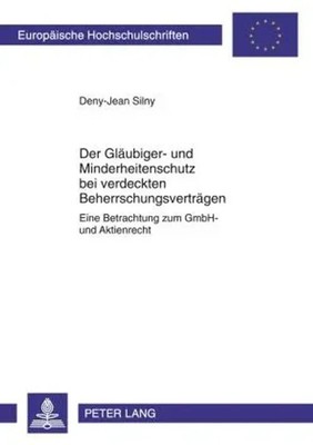 Deny-Jean Silny | Der Gläubiger- und Minderheitenschutz bei verdeckten...