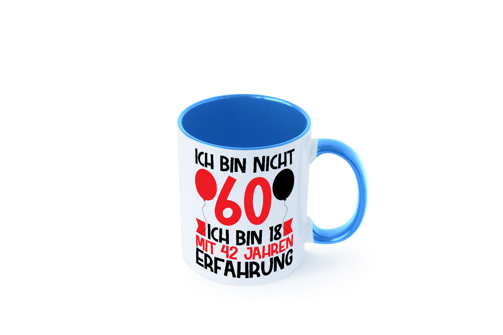 Ich bin nicht 60 ich bin 18 mit 42 Jahren Erfahrung Tasse - Geschenk