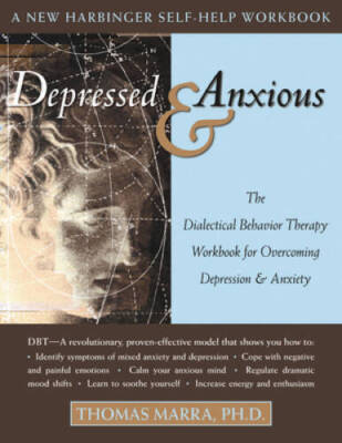 Depressed and Anxious: The Dialectical Behavior Therapy Workbook for - VERY GOOD