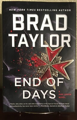 Pike Logan #16: END OF DAYS ~ A Novel by Brad Taylor (2022, Hardcover) 1st/1st