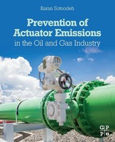 Prevention Of Actuator Emissions In The Oil And Gas Industry Karan Sotoodeh Buch