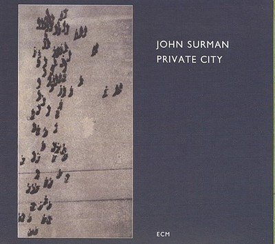 SURMAN,JOHN PRIVATE CITY (TOUCHSTONES) NEW CD