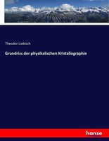Grundriss Der Physikalischen Kristallographie Theodor Liebisch