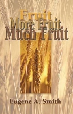 Fruit, More Fruit, Much Fruit by Eugene A. Smith (English) Paperback Book