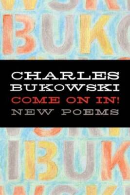 Come On In! - Paperback By Bukowski, Charles - GOOD