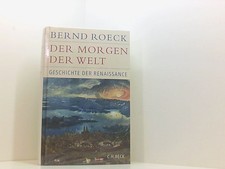 Der Morgen der Welt: Geschichte der Renaissan...