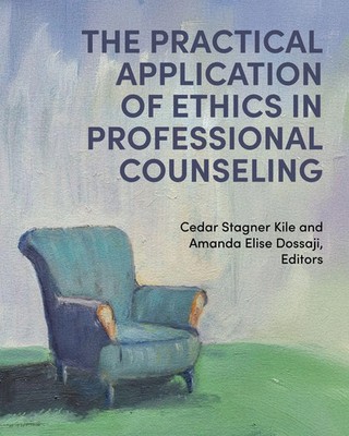 The Practical Application of Ethics in Professional Counseling Kile (u. a.) Buch