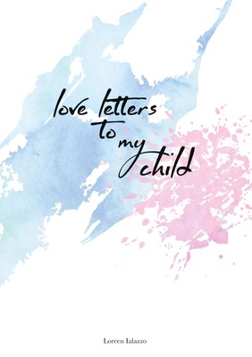 love letters to my child | Loreen Ialazzo | Taschenbuch | 128 S. | Deutsch