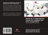 ÉTude De La DéGradation ForcéE Du Captopril Par Ccd Comparative Kimberly Stefann