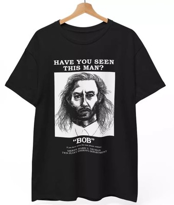 Have YOU SEEN BOB Twin Peaks Shirt David Lynch x files cult film tv, Unisex T