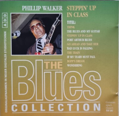 CD Phillip Walker - Steppin' Up In Class / The Blues Collection 55 / Remastered