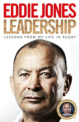 Leadership: Lessons From My Life in Rugby By Eddie Jones