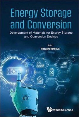Energy Storage And Conversion: Development Of Materials For Energy Storage And C