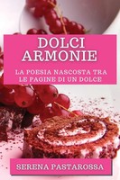 Serena Pastarossa | Dolci Armonie | Taschenbuch | Italienisch (2023)
