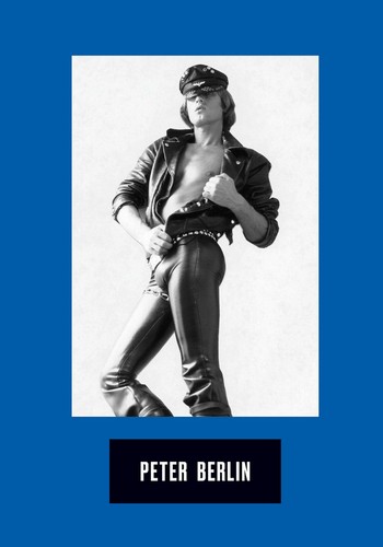 Peter Berlin: Ikone, Künstler, Fotosexuell Hardcover GAY ICON PETER BERLIN
