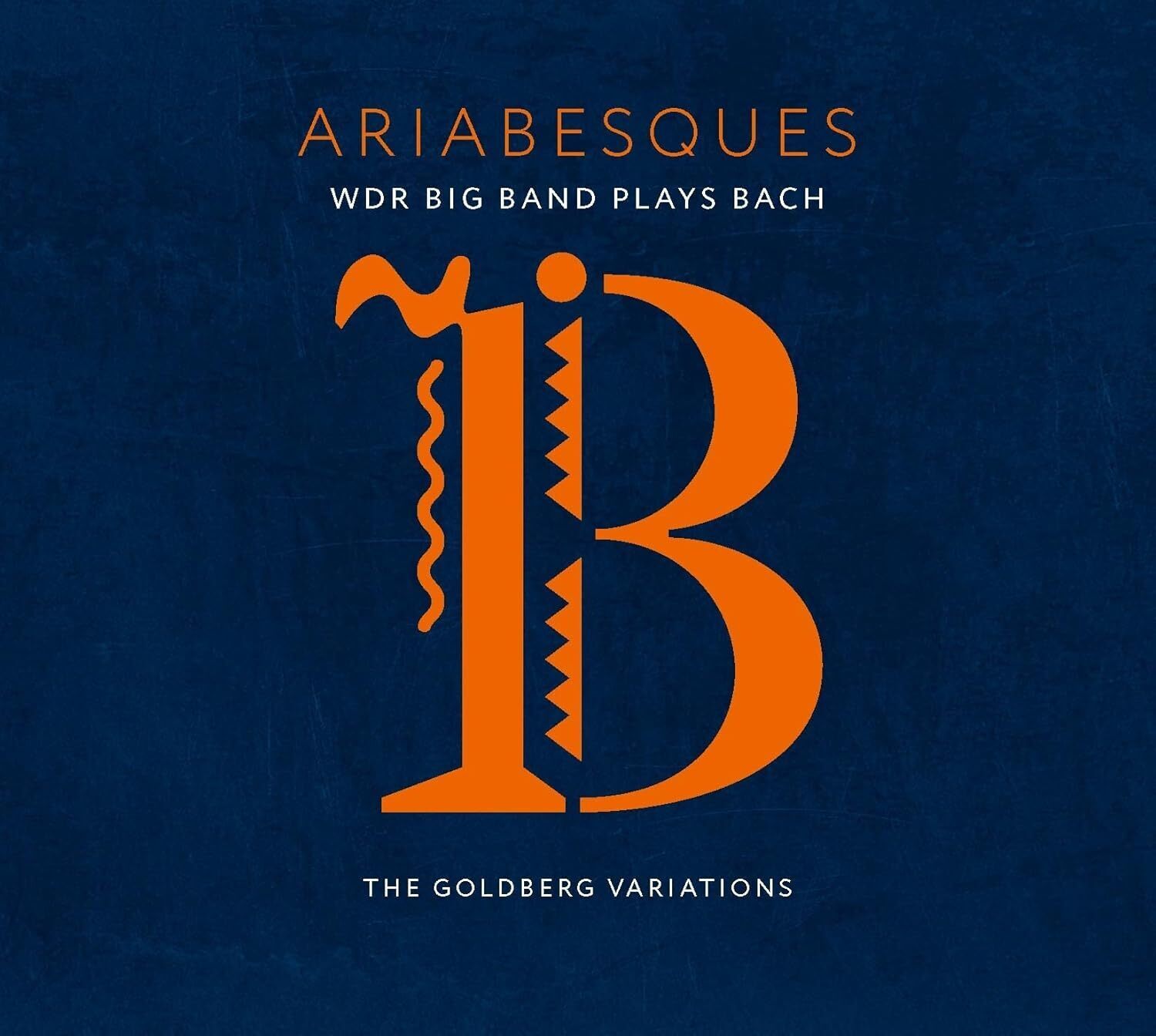 WDR Big Band Kö Ariabesques: WDR Big Band Plays Bach - The Goldberg Variati (CD)