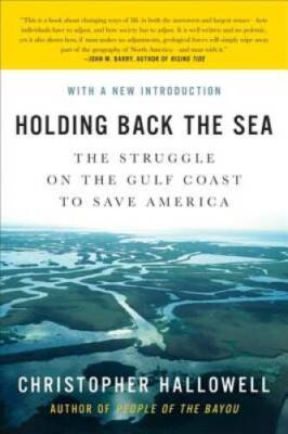 Holding Back the Sea: The Struggle on the Gulf Coast to Save America - GOOD