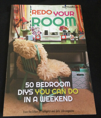 Faithgirlz Ser.: Redo Your Room: 50 Bedroom DIYs You Can Do in a Weekend - NEW!!