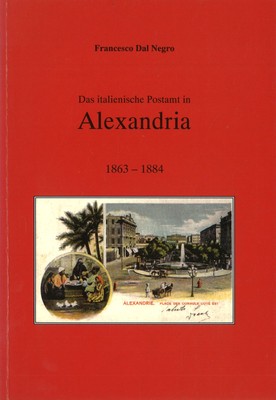 F. Dal Negro: Das italienische Postamt in Alexandria 1863-1884 (1998)