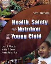 HEALTH, SAFETY, AND NUTRITION FOR THE YOUNG CHILD By Lynn R. Marotz & Marie Z.