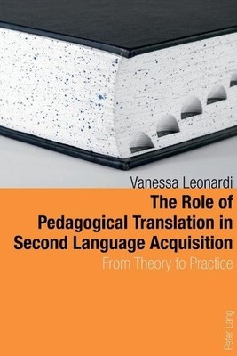 The Role of Pedagogical Translation in Second Language Acquis... - 9783034300872