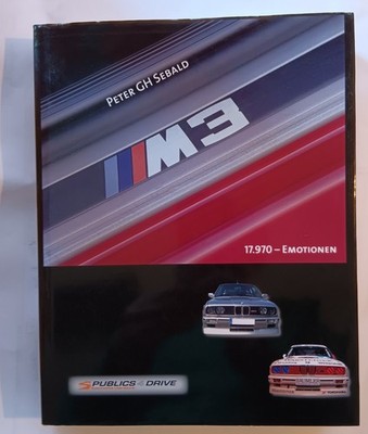Peter GH Sebald M3  17.970   Emotionen  BMW M3 Buch E 30 Nummeriert/limitiert