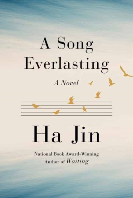 A Song Everlasting A Novel by Ha Jin (Hardback Book)