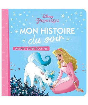 LA BELLE AU BOIS DORMANT - Mon Histoire du Soir - Aurore et les licornes - Disne
