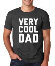 VERY COOL DAD funny parent Father's Day gift papa grandpa daddy mom T-Shirt