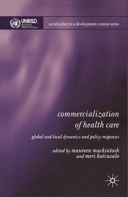 Commercialization of Health Care: Global and Local Dynamics and Policy Responses