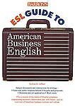 Barrons ESL Guide to American Business English by Andrea B. Geffner 