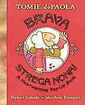 Brava, Strega Nona A Heartwarming Pop Up Book by Tomie dePaola 2008 