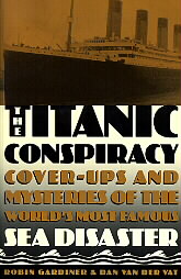 The Titanic Conspiracy by Dan Van Der Vat, Robin Gardiner (1997, Paperback)