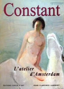 Constant l'atelier d'Amsterdam - Jean-Clarence Lambert - Cercle d'art  - Picture 1 of 7