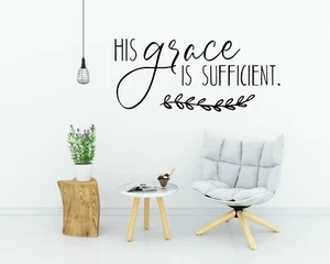 HIS GRACE IS SUFFICIENT Wall Decal Vinyl Quote Home Decor Saying - Picture 1 of 1