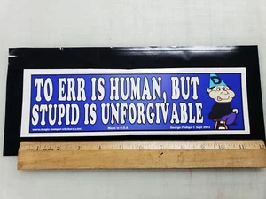 Stupid Theme Bumper Sticker "To Err is Human, But..." (Repositionable) - Picture 1 of 5