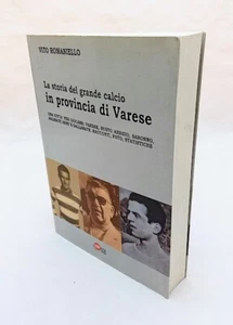 LA STORIA DEL GRANDE CALCIO IN PROVINCIA DI VARESE di Vito Romaniello - Foto 1 di 2