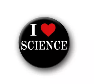 I LOVE / HEART SCIENCE / 1"" / 25 mm pin botón / insignia / escuela / geek / nerd - Imagen 1 de 2