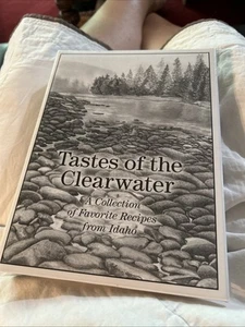Taste Of The Clearwater, A Collection Of Favorite Recipes From Idaho 3ring 2010 - Picture 1 of 15